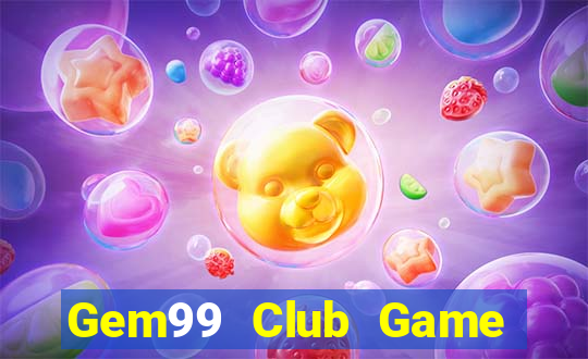 Gem99 Club Game Bài 2022