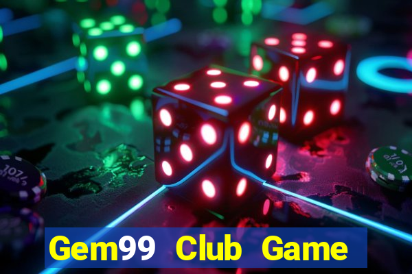 Gem99 Club Game Bài 2022