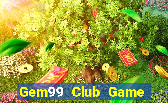 Gem99 Club Game Bài 2022