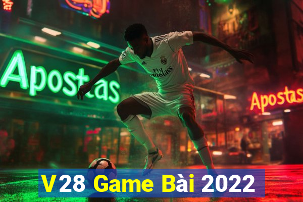 V28 Game Bài 2022