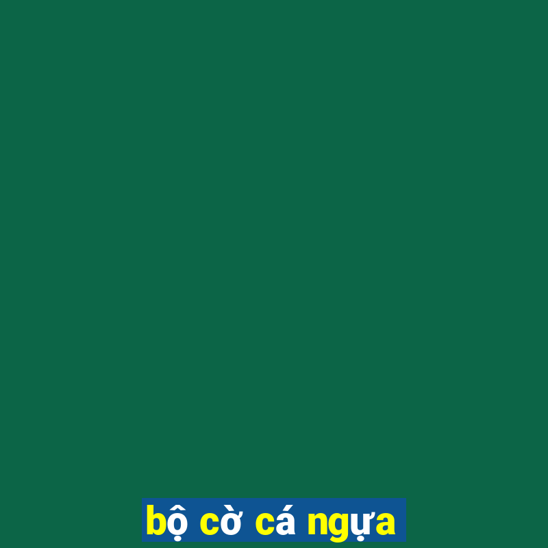 bộ cờ cá ngựa