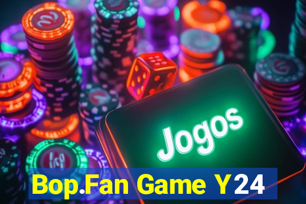 Bop.Fan Game Y24