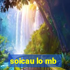 soicau lo mb