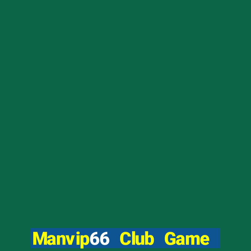 Manvip66 Club Game Bài Có Code