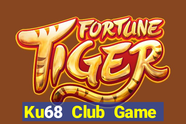 Ku68 Club Game Bài Hay