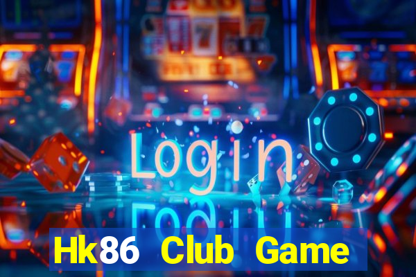 Hk86 Club Game Bài Hát