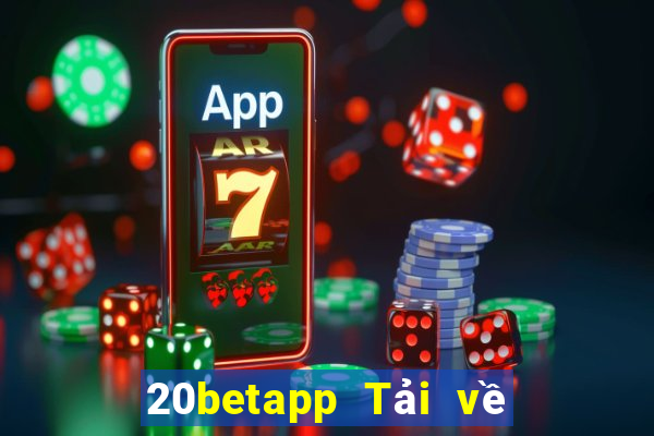 20betapp Tải về 20bet Fun88 Android