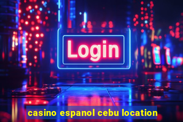 casino espanol cebu location