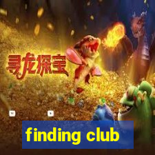 finding club