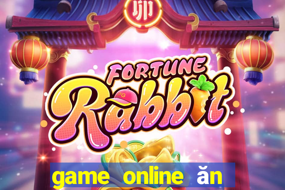 game online ăn tiền thật