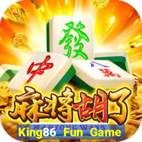 King86 Fun Game Bài Online Uy Tín