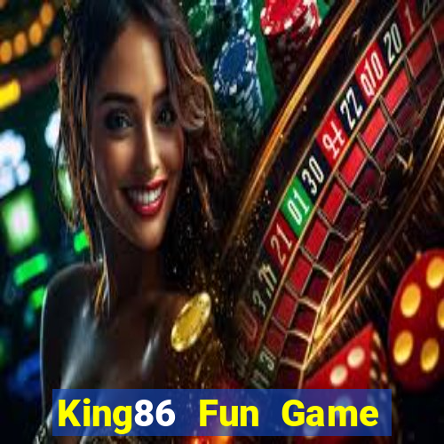 King86 Fun Game Bài Online Uy Tín