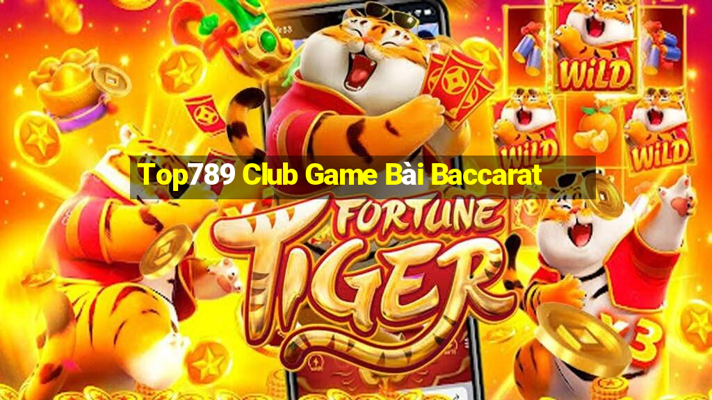 Top789 Club Game Bài Baccarat