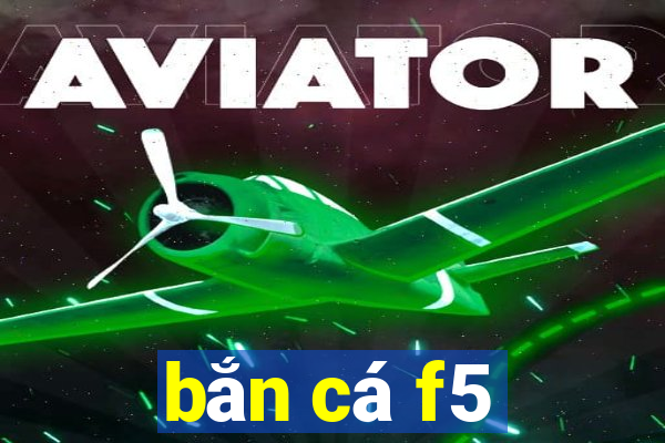 bắn cá f5