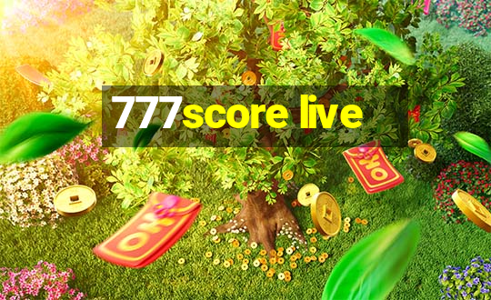 777score live