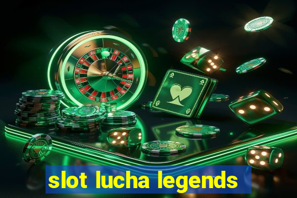 slot lucha legends