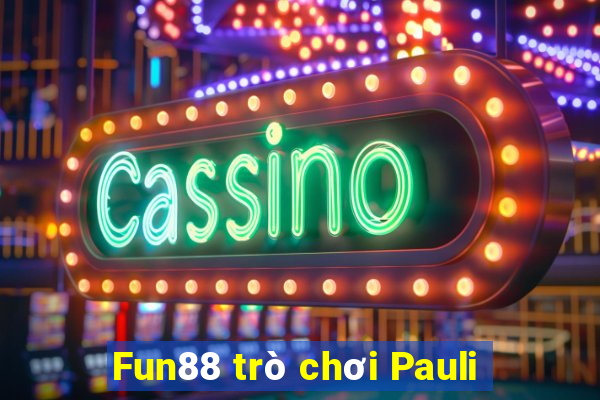 Fun88 trò chơi Pauli