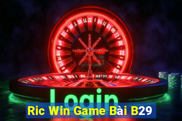 Ric Win Game Bài B29