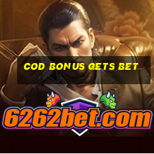 cod bonus gets bet