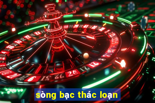 sòng bạc thác loạn