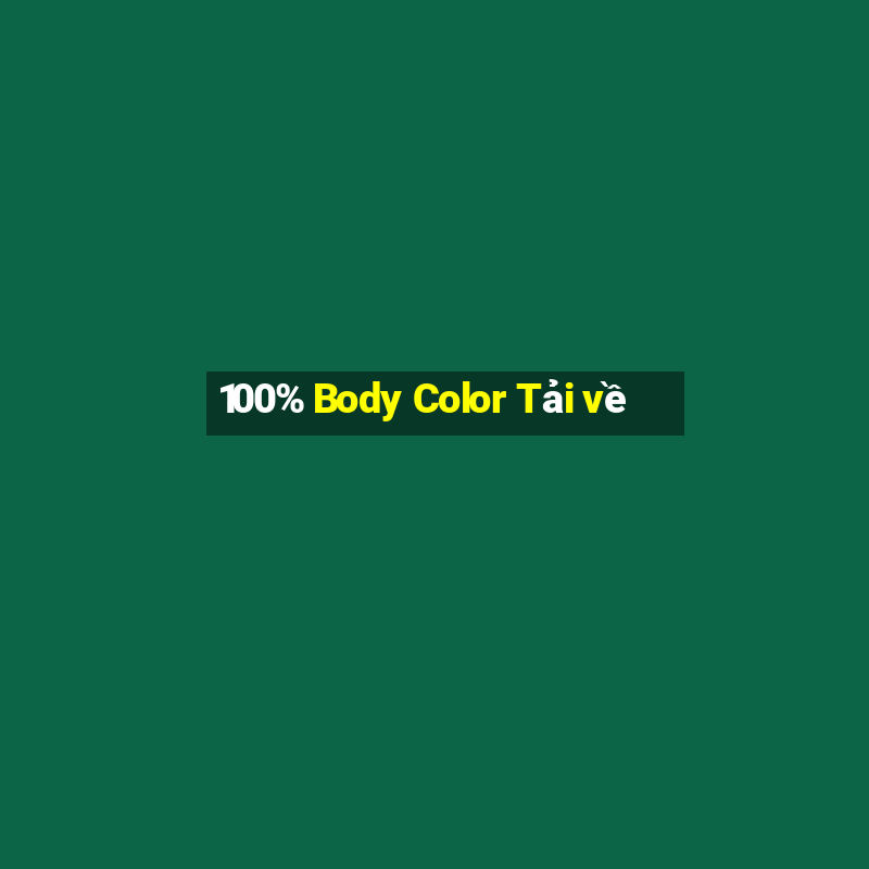 100% Body Color Tải về