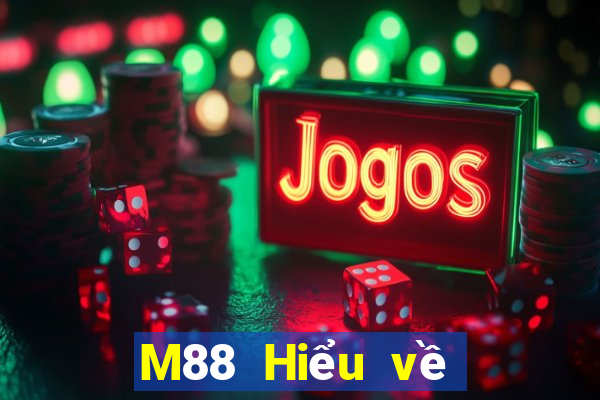 M88 Hiểu về Hoàng đế xổ số