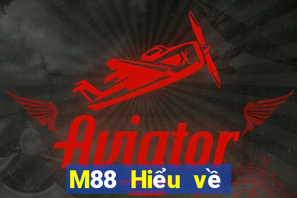 M88 Hiểu về Hoàng đế xổ số