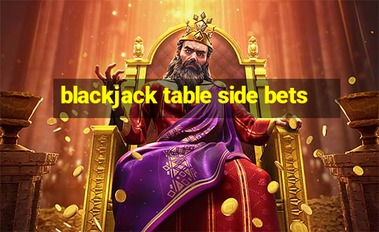 blackjack table side bets