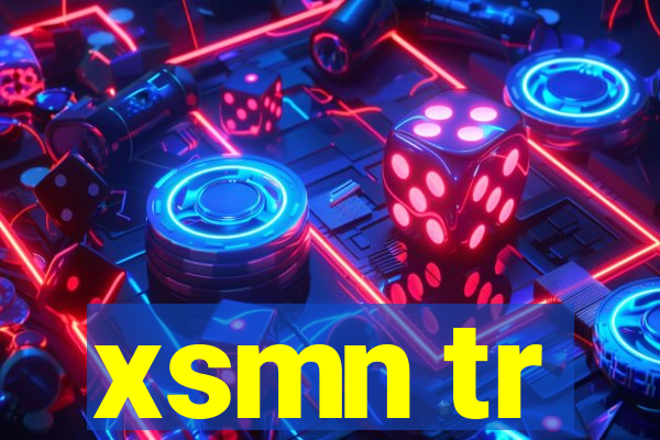 xsmn tr