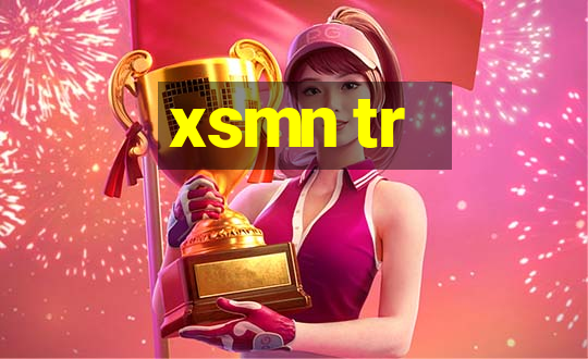 xsmn tr