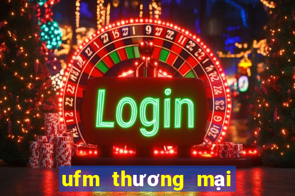 ufm thương mại điện tử