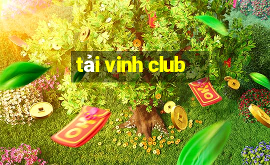 tải vinh club