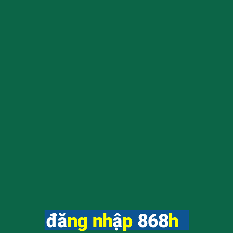 đăng nhập 868h