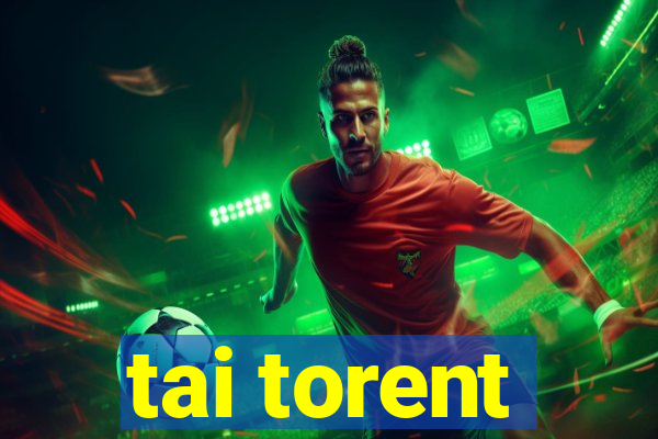 tai torent