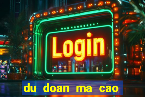 du doan ma cao bong da