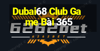 Dubai68 Club Game Bài 365