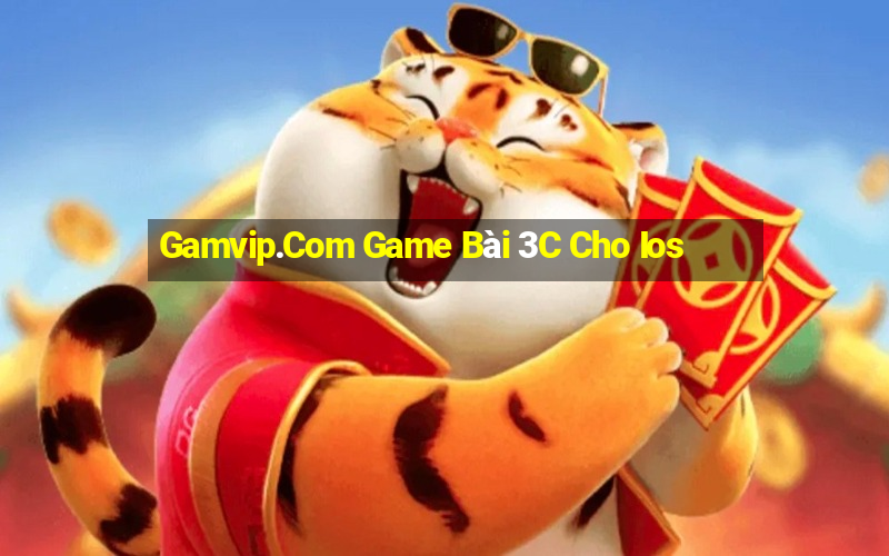 Gamvip.Com Game Bài 3C Cho Ios