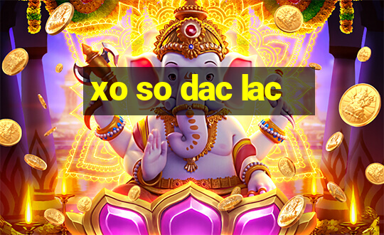 xo so dac lac