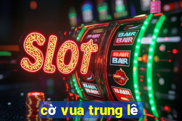 cờ vua trung lê