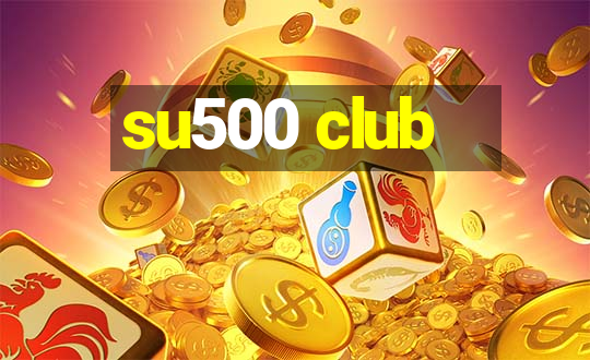 su500 club