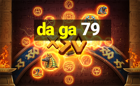 da ga 79