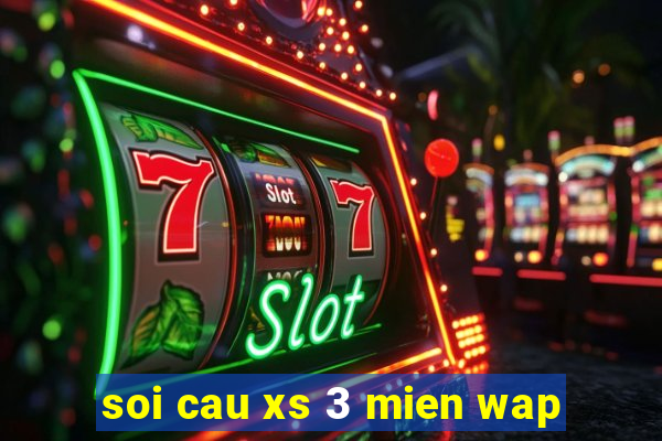 soi cau xs 3 mien wap