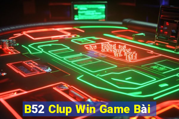 B52 Clup Win Game Bài