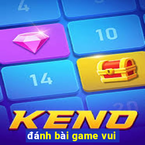 danh bai game vui