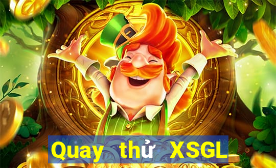 Quay thử XSGL ngày 8