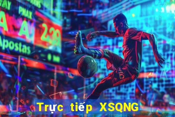 Trực tiếp XSQNG thứ hai