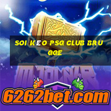 soi kèo psg club brugge