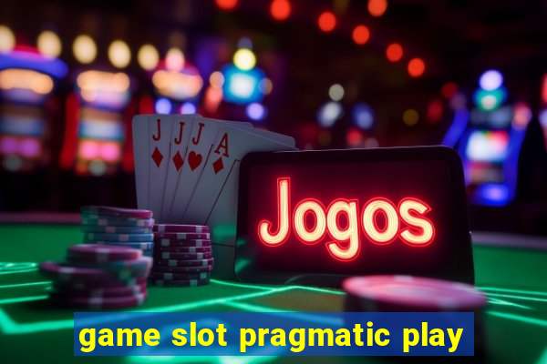 game slot pragmatic play