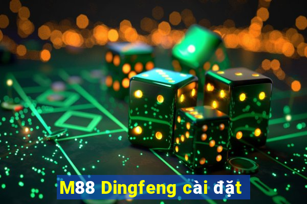 M88 Dingfeng cài đặt