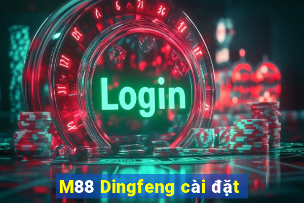 M88 Dingfeng cài đặt